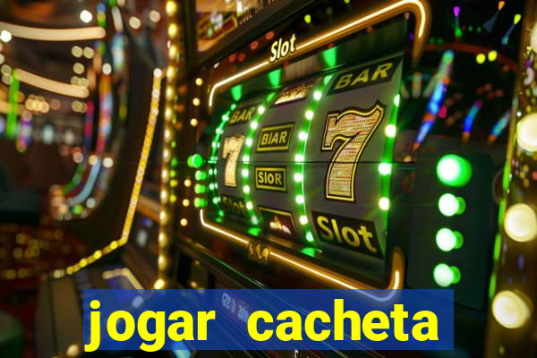 jogar cacheta online valendo dinheiro